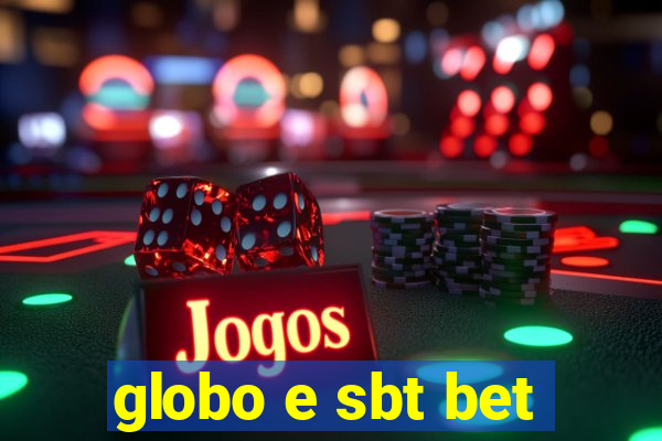 globo e sbt bet